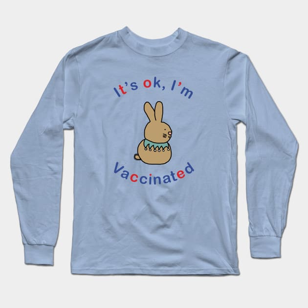 Bunny Rabbit says Its OK Im Vaccinated Long Sleeve T-Shirt by ellenhenryart